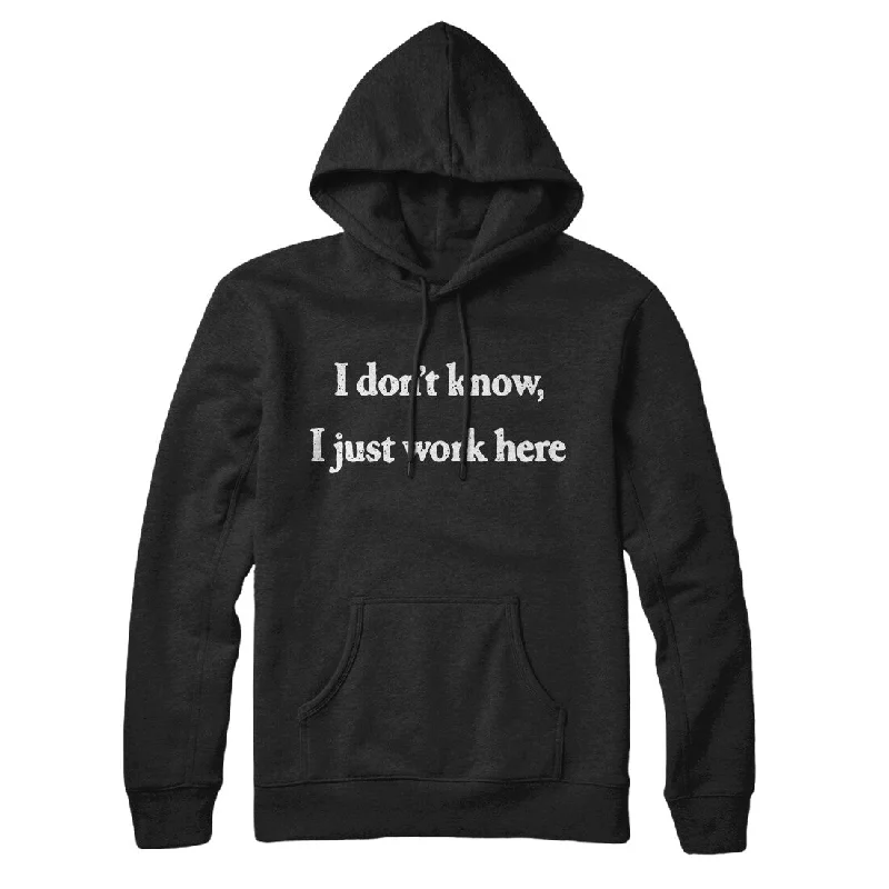 men clothing winter gloves-I Don’t Know I Just Work Here Hoodie