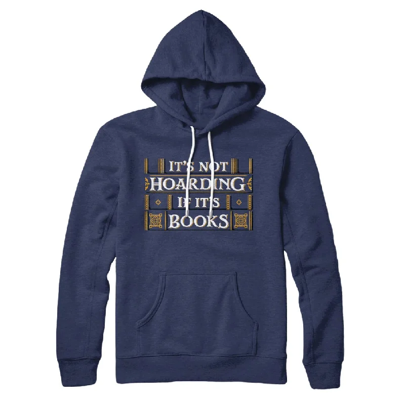 men clothing summer pants-It's Not Hoarding If It's Books Hoodie