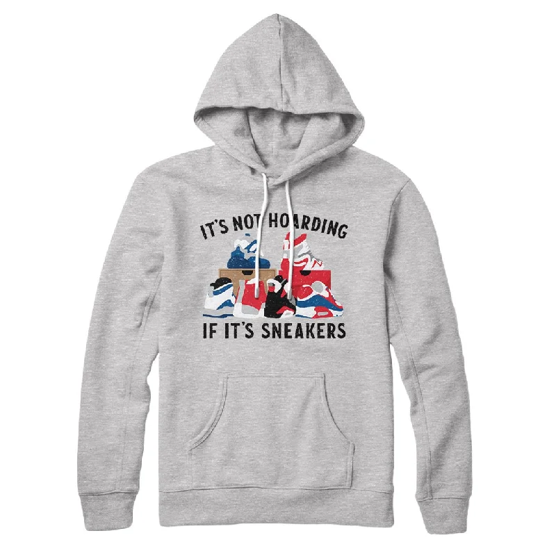 men clothing wool sweater-It's Not Hoarding If It's Sneakers Hoodie