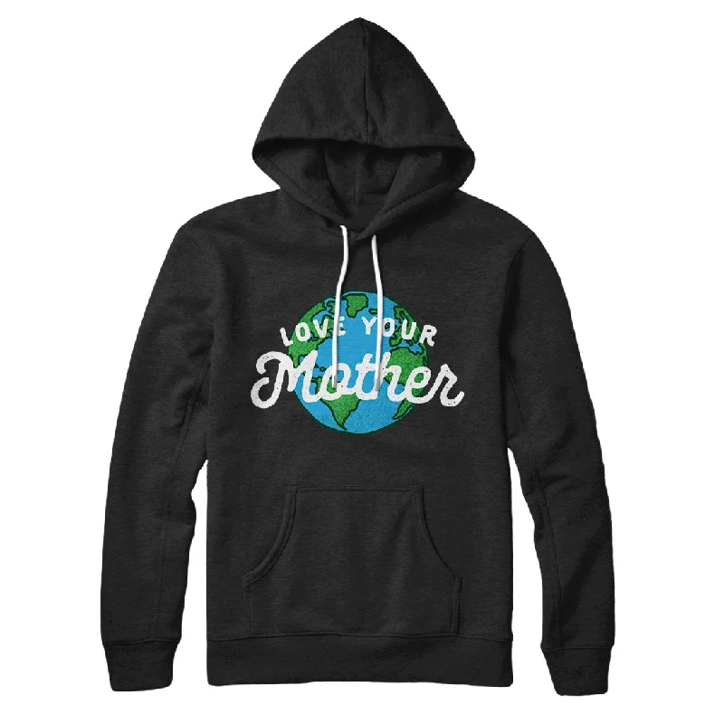 men clothing denim shorts-Love Your Mother Earth Hoodie