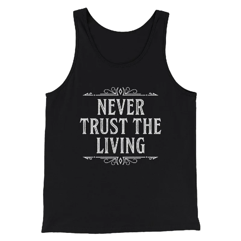 men clothing casual jacket-Never Trust The Living Funny Movie Men/Unisex Tank Top